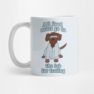 All Food Must Go to the Lab for Testing Chocolate Lab Mug